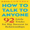 How to Talk to Anyone - Leil Lowndes