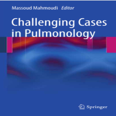 Challenging Cases in Pulmonology - Massoud Mahmoudi , 1E Challenging Cases in Pulmonology - Massoud Mahmoudi , 1E