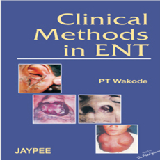 Clinical Methods in ENT - Wakode , 1E Clinical Methods in ENT - Wakode , 1E