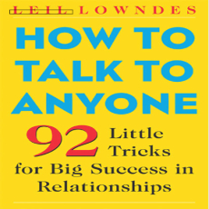 How to Talk to Anyone - Leil Lowndes How to Talk to Anyone - Leil Lowndes