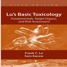 Lu’s Basic Toxicology Fundamentals - Frank Lu , 6E Lu’s Basic Toxicology Fundamentals - Frank Lu , 6E