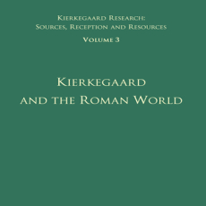 Jon Stewart - Volume 3. Kierkegaard and the Roman World (Kierkegaard Research Sources, Reception and Resources) (Retail)