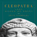 Joyce Tyldesley - Cleopatra. Last Queen of Egypt